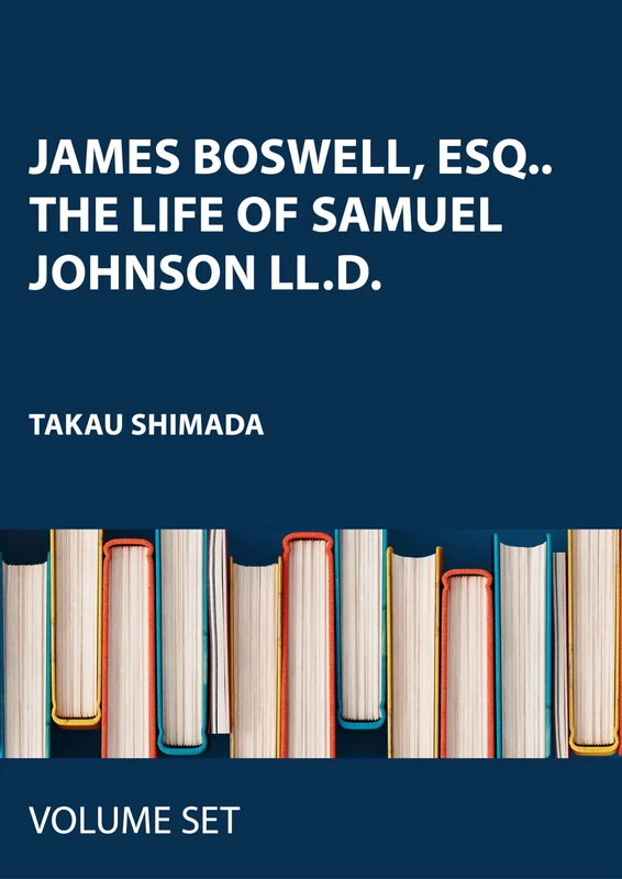James Boswell, Esq.. The Life of Samuel Johnson LL.D.: First issue of first edition bound with the Principal Corrections and Additions to the First Edition