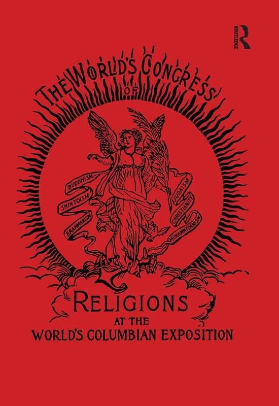 The World's Congress of Religions: The Addresses and Papers delivered before the Parliament, and the Abstract of the Congresses, held in Chicago, ... Columbian Exposition, Edited by J. W. Hanson - Image 1