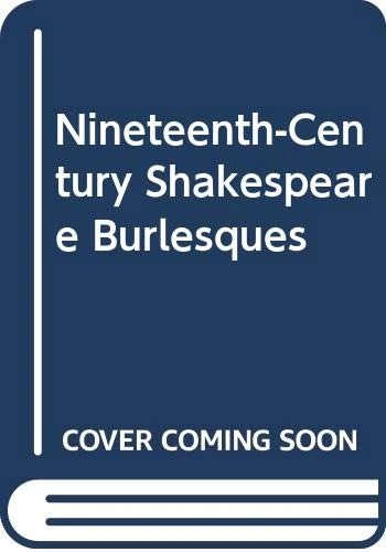 Nineteenth-Century Shakespeare Burlesques - Image 1