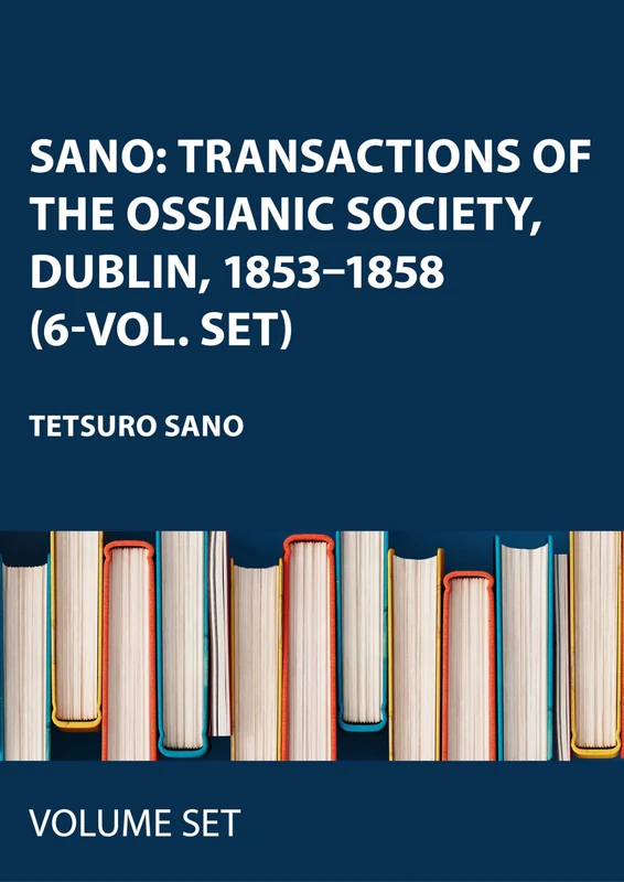 Sano: Transactions of the Ossianic Society, Dublin, 1853–1858 (6-vol. set) - Image 1