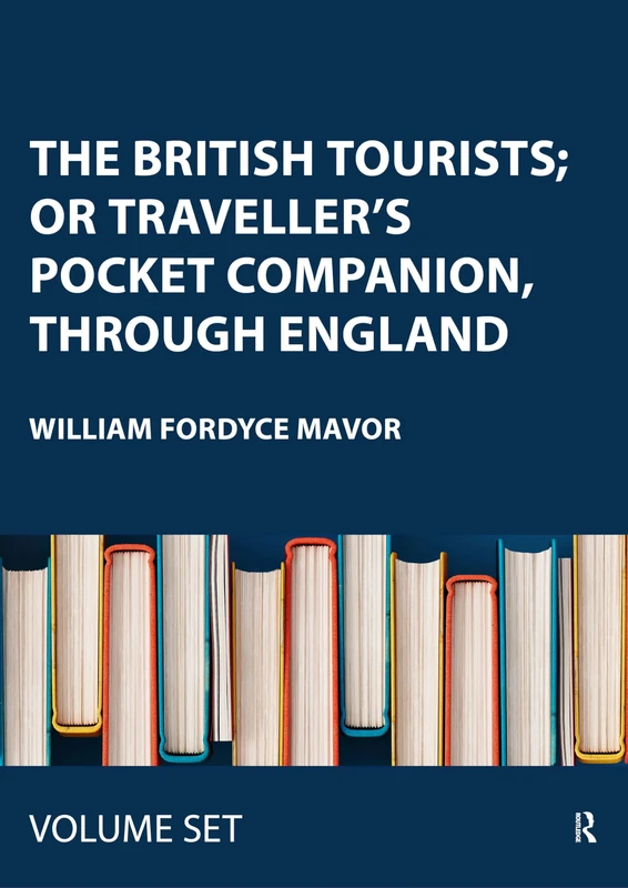 The British Tourists; or Traveller's Pocket Companion, through England