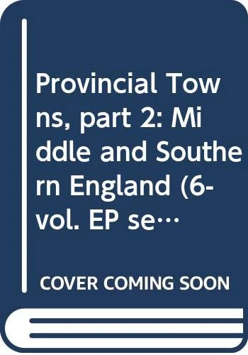 Provincial Towns, part 2: Middle and Southern England (6-vol. EP set)