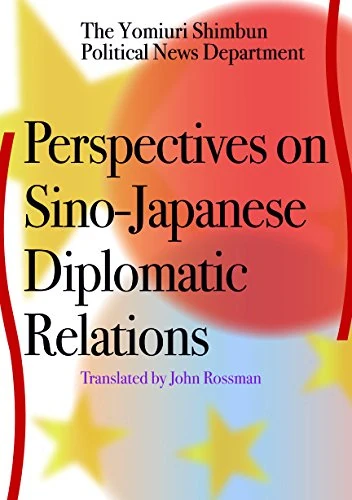 Perspectives on Sino-Japanese Diplomatic Relations (JAPAN LIBRARY): The Yomiuri Shimbun Political News Department
