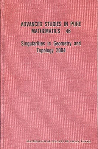 Singularities in Geometry and Topology 2004 (Advanced Studies in Pure Mathematics): 46