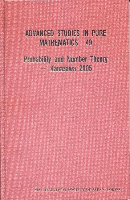 Probability and Number Theory, Kanazawa 2005: 49 (Advanced Studies in Pure Mathematics)