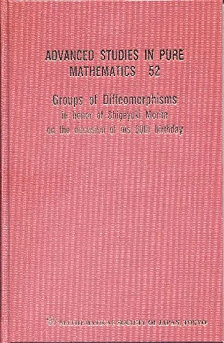 Groups of Diffeomorphisms: In Honor of Shigeyuki Morita on the Occasion of His 60th Birthday (Advanced Studies in Pure Mathematics): 52