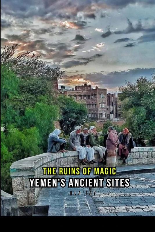 The Ruins Of Magic: Yemen's ancient sites. - Image 1