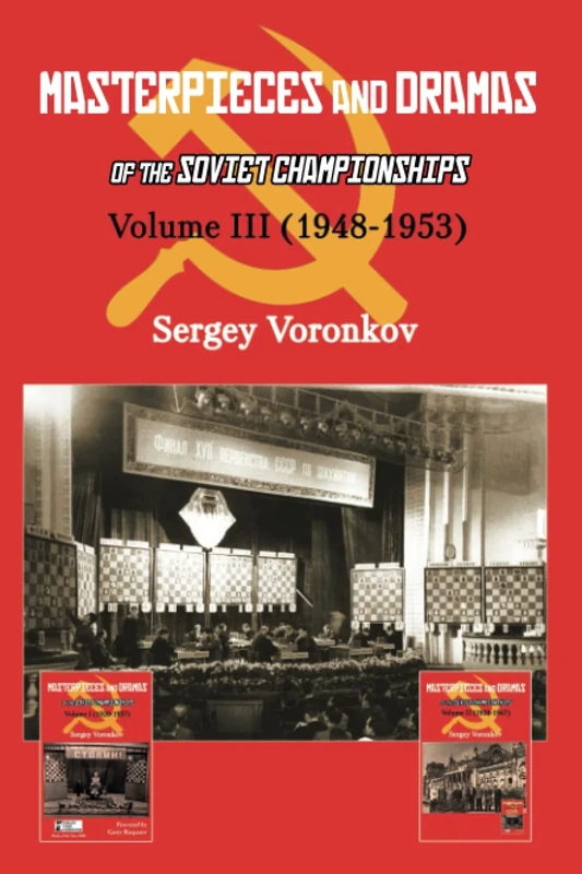 Masterpieces and Dramas of the Soviet Championships: Volume III (1948-1953): 3