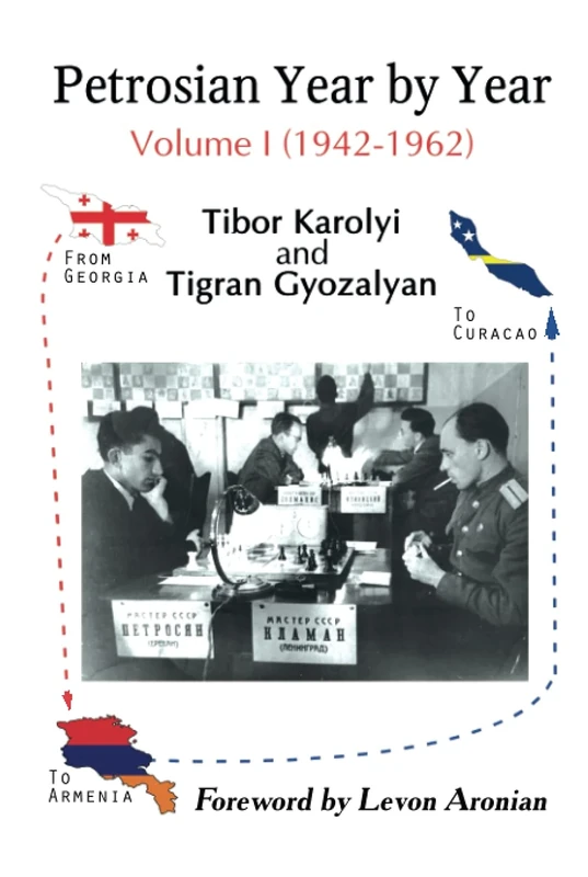 Petrosian Year by Year: Volume I (1942-1962): 1