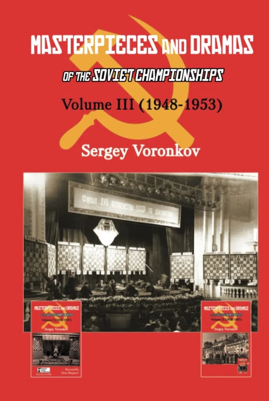 Masterpieces and Dramas of the Soviet Championships: Volume III (1948-1953): 3