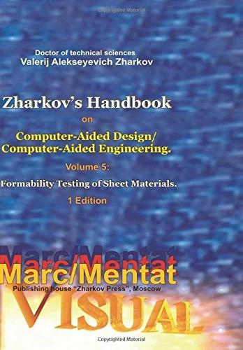 Valerij Alekseyevich Zharkov. Zharkov's Handbook on Computer-Aided Design/Computer-Aided Engineering. Volume 5: Formability Testing of Sheet Materials. 1 Edition - Image 1