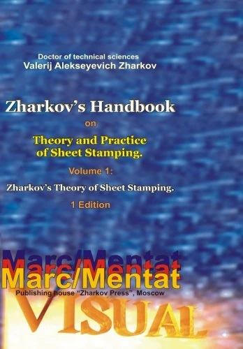 Valerij Alekseyevich Zharkov. Zharkov's Handbook on Theory and Practice of Sheet Stamping. Volume 1: Zharkov’s Theory of Sheet Stamping. 1 Edition - Image 1