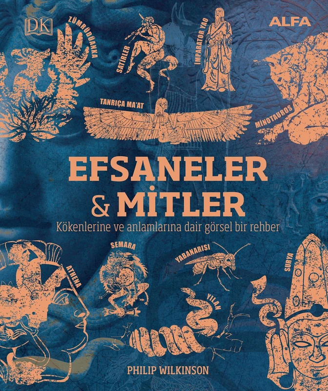 Efsaneler & Mitler (Ciltli): Kökenlerine ve Anlamlarına Dair Görsel Bir Rehber