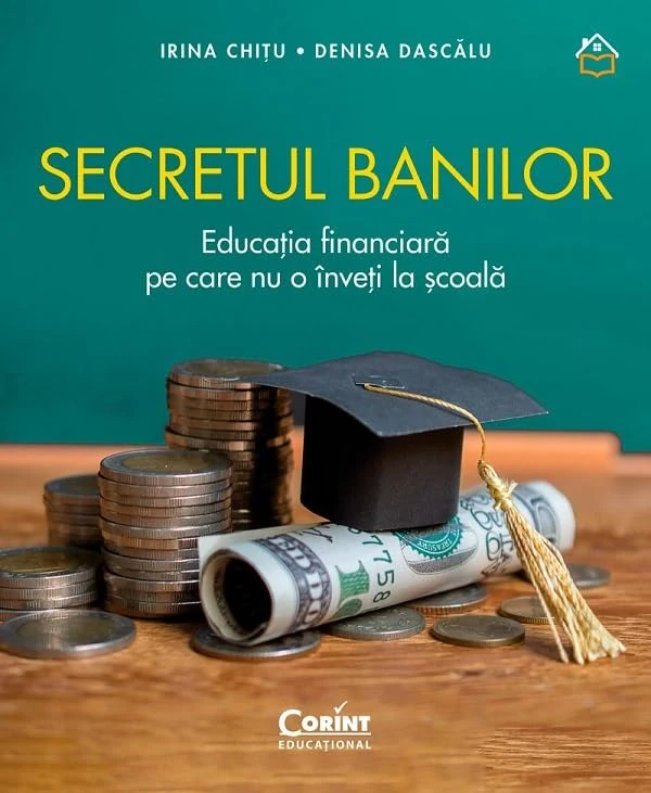 Secretul banilor. Educatia financiara pe care nu o inveti la scoala - Irina Chitu, Denisa Dascalu - Image 1