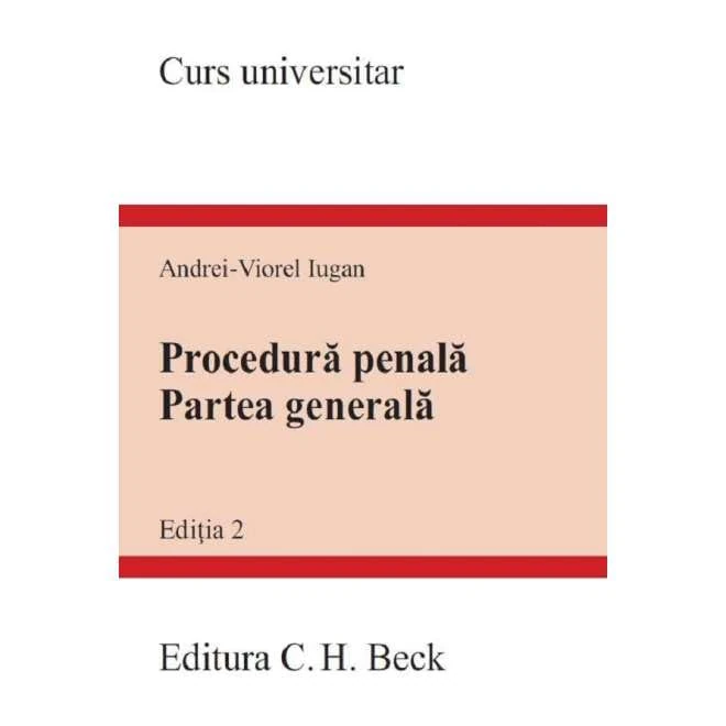 Procedura Penala. Partea Generala. Curs Universitar