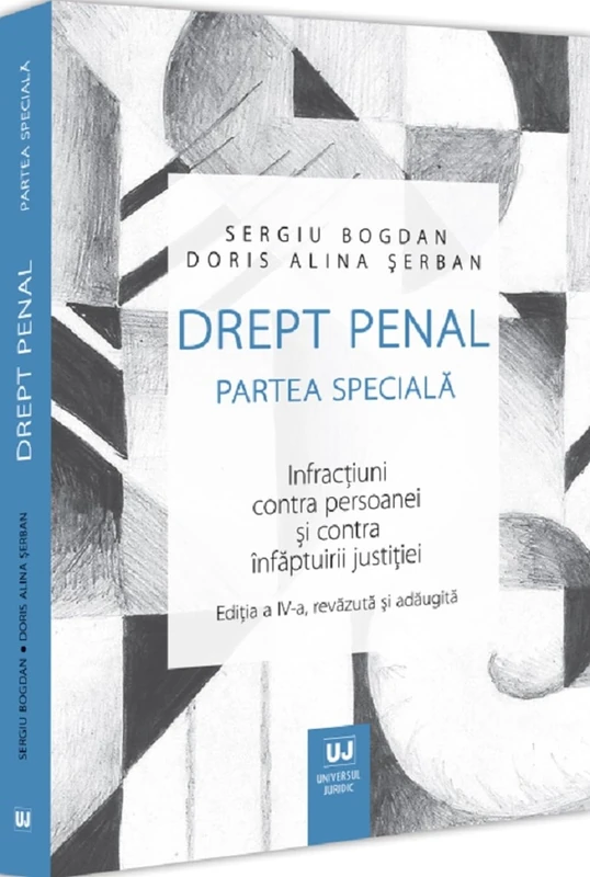 Drept Penal. Partea Speciala. Infractiuni Contra Persoanei Si Contra Infaptuirii Justitiei