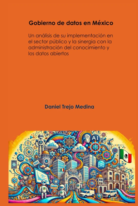 Gobierno de datos en México: Un análisis de su implementación en el sector público y la sinergia con la administración del conocimiento y los datos abiertos - Image 1