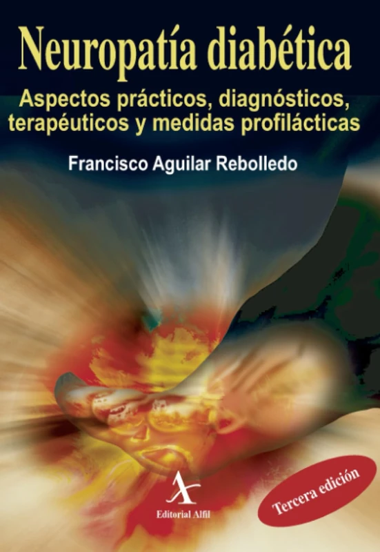 Neuropatía diabética: Aspectos prácticos, diagnósticos, terapéuticos y medidas profilácticas