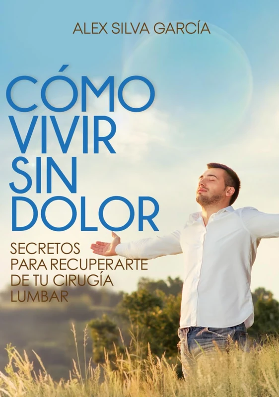 Cómo vivir sin dolor: Secretos para recuperarte de tu cirugía lumbar - Image 1