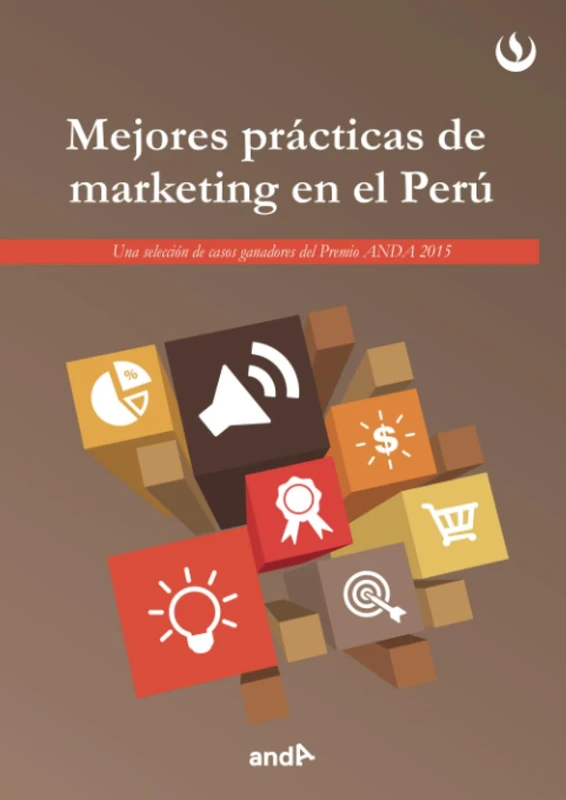 Mejores prácticas de marketing en el Perú (2015): Una selección de casos ganadores del Premio ANDA 2015 - Image 1
