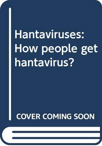 Hantaviruses: How people get hantavirus? - Image 1