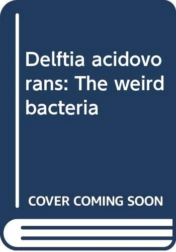 Delftia acidovorans: The weird bacteria - Image 1