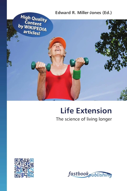 Life Extension: The science of living longer