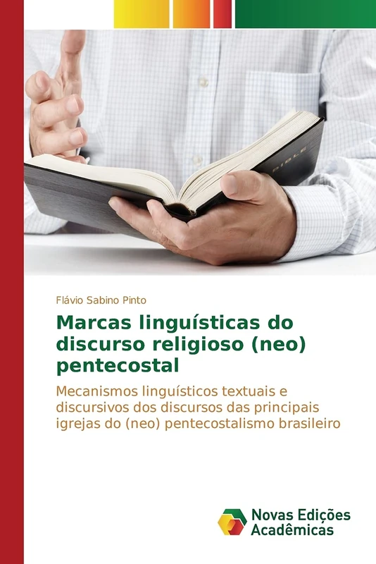 Marcas linguísticas do discurso religioso (neo) pentecostal: Mecanismos linguísticos textuais e discursivos dos discursos das principais igrejas do (neo) pentecostalismo brasileiro - Image 1