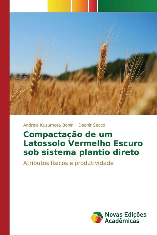 Compactação de um Latossolo Vermelho Escuro sob sistema plantio direto: Atributos físicos e produtividade - Image 1