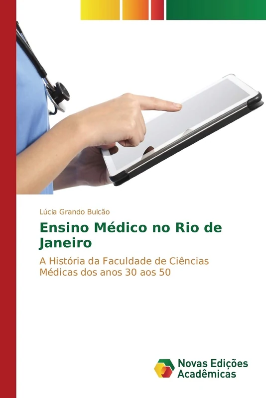 Ensino Médico no Rio de Janeiro: A História da Faculdade de Ciências Médicas dos anos 30 aos 50
