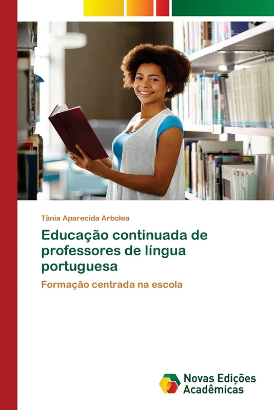 Educação continuada de professores de língua portuguesa: Formação centrada na escola