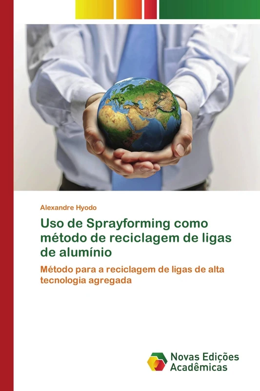 Uso de Sprayforming como método de reciclagem de ligas de alumínio: Método para a reciclagem de ligas de alta tecnologia agregada