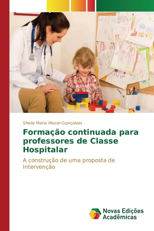 Formação continuada para professores de Classe Hospitalar: A construção de uma proposta de intervenção