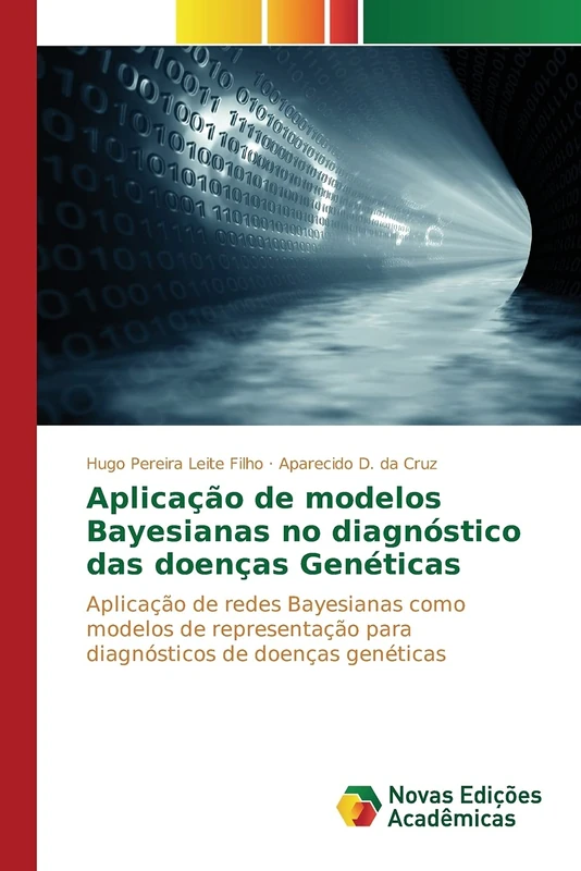 Aplicação de modelos Bayesianas no diagnóstico das doenças Genéticas: Aplicação de redes Bayesianas como modelos de representação para diagnósticos de doenças genéticas - Image 1