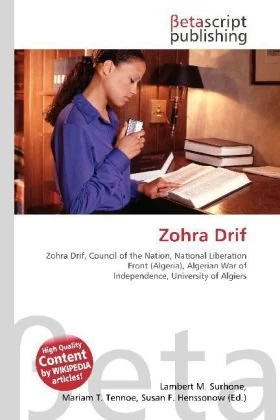 Zohra Drif: Zohra Drif, Council of the Nation, National Liberation Front (Algeria), Algerian War of Independence, University of Algiers - Image 1