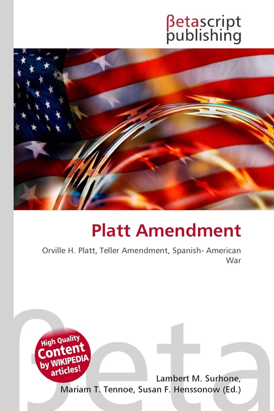 Platt Amendment: Orville H. Platt, Teller Amendment, Spanish- American War - Image 1