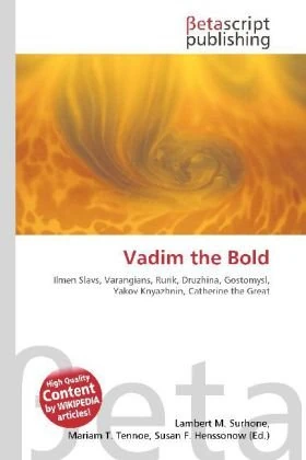 Vadim the Bold: Ilmen Slavs, Varangians, Rurik, Druzhina, Gostomysl, Yakov Knyazhnin, Catherine the Great - Image 1