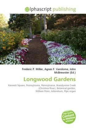 Longwood Gardens: Kennett Square, Pennsylvania, Pennsylvania, Brandywine Creek (Christina River), Botanical garden, William Penn, Arboretum, Pipe organ