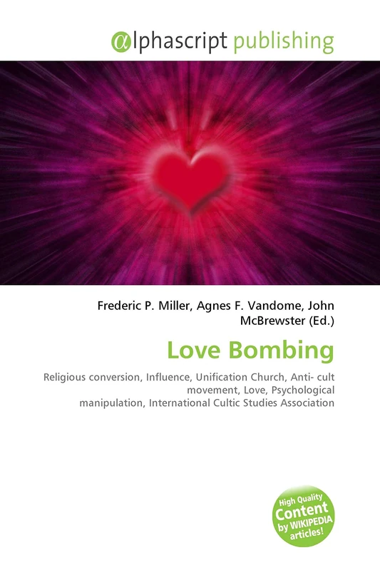 Love Bombing: Religious conversion, Influence, Unification Church, Anti- cult movement, Love, Psychological manipulation, International Cultic Studies Association - Image 1