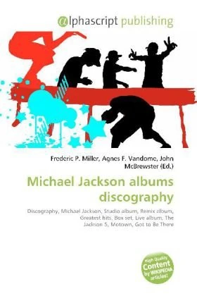 Michael Jackson albums discography: Discography, Michael Jackson, Studio album, Remix album, Greatest hits, Box set, Live album, The Jackson 5, Motown, Got to Be There