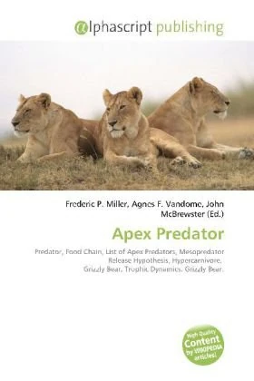 Apex Predator: Predator, Food Chain, List of Apex Predators, Mesopredator Release Hypothesis, Hypercarnivore, Grizzly Bear, Trophic Dynamics. Grizzly Bear.
