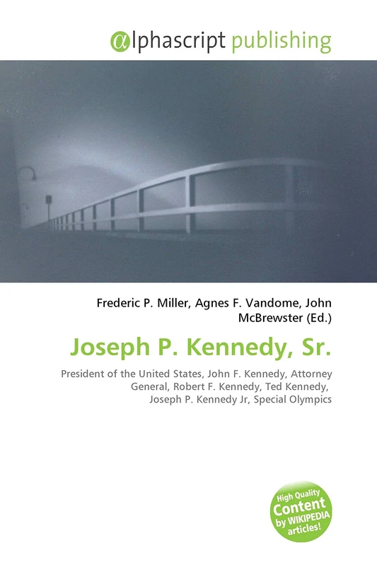Joseph P. Kennedy, Sr.: President of the United States, John F. Kennedy, Attorney General, Robert F. Kennedy, Ted Kennedy, Joseph P. Kennedy Jr, Special Olympics - Image 1