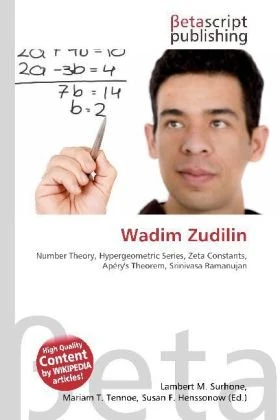 Wadim Zudilin: Number Theory, Hypergeometric Series, Zeta Constants, Apéry's Theorem, Srinivasa Ramanujan - Image 1