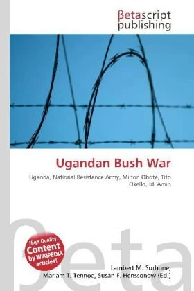 Ugandan Bush War: Uganda, National Resistance Army, Milton Obote, Tito Okello, Idi Amin