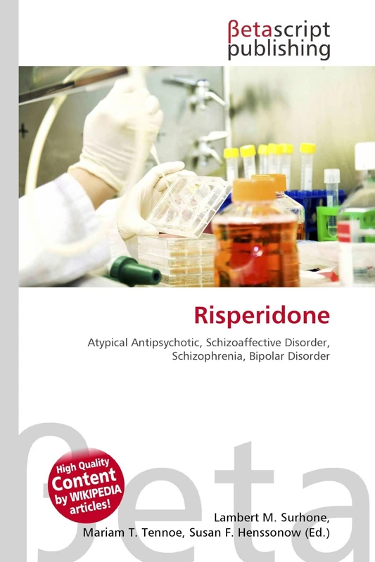 Risperidone: Atypical Antipsychotic, Schizoaffective Disorder, Schizophrenia, Bipolar Disorder
