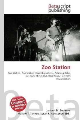 Zoo Station: Zoo Station, Zoo Station (disambiguation), Achtung Baby, U2, Rock Music, Industrial Music, German Reunification