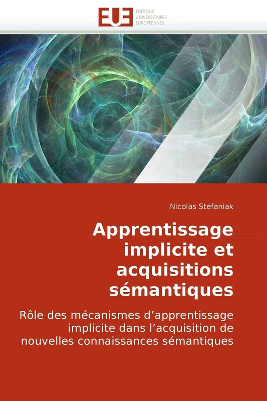 Apprentissage implicite et acquisitions sémantiques: Rôle des mécanismes d?apprentissage implicite dans l?acquisition de nouvelles connaissances sémantiques (Omn.Univ.Europ.) - Image 1