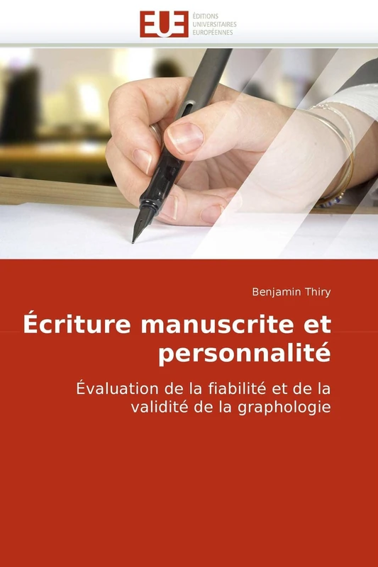 Écriture manuscrite et personnalité: Évaluation de la fiabilité et de la validité de la graphologie (Omn.Univ.Europ.)