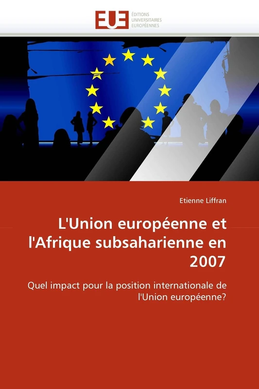 L'Union européenne et l'Afrique subsaharienne en 2007: Quel impact pour la position internationale de l'Union européenne? (Omn.Univ.Europ.) - Image 1