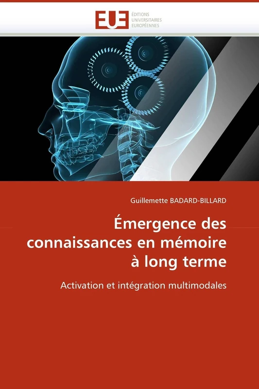 Émergence des connaissances en mémoire à long terme: Activation et intégration multimodales (Omn.Univ.Europ.)